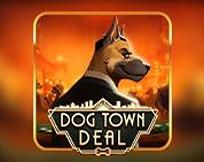 Dog Town Deal